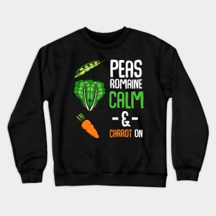 Carrots - Pease Romaine Calm & Carrot On - Funny Saying Vegan Pun Crewneck Sweatshirt